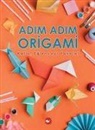 Ramazan Oktay - Adim Adim Origami Katla, Eglenceyi Yakala
