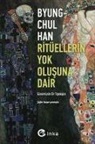 Byung-Chul Han - Ritüellerin Yok Olusuna Dair