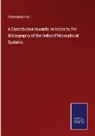 Fitzedward Hall - A Contribution towards an Index to the Bibliography of the Indian Philosophical Systems