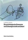 Ludwig Janus - Die psychologische Dimension von Schwangerschaft und Geburt