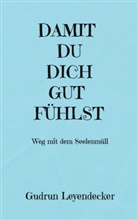 Gudrun Leyendecker - DAMIT DU DICH GUT FÜHLST