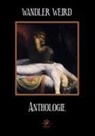 Laird Barron, Ramsey Campbell, Philip Fracassi, Richard Gavin, S. G. Jones, Jessica Landry... - Wandler Weird Anthologie