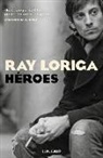 Ray Loriga - Héroes