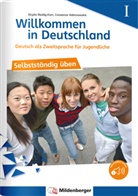 Birgitta Dr Reddig-Korn, Birgitta Reddig-Korn, Birgitta (Dr.) Reddig-Korn, Constan Velimvassakis, Constanze Velimvassakis - Willkommen in Deutschland - Deutsch als Zweitsprache für Jugendliche - Selbstständig üben I
