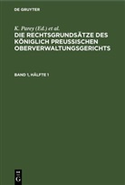 G. Kautz, Fr. Kunze, K. Parey - Die Rechtsgrundsätze des Königlich Preussischen Oberverwaltungsgerichts - Band 1, Hälfte 1: Die Rechtsgrundsätze des Königlich Preussischen Oberverwaltungsgerichts. Band 1, Hälfte 1