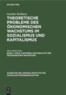 Gunther Kohlmey, Harry Maier - Gunther Kohlmey: Theoretische Probleme des ökonomischen Wachstums im Sozialismus und Kapitalismus - Band 1: Ziele, Faktoren, Rationalität des ökonomischen Wachstums