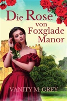 Vanity M Grey, Vanity M. Grey - Die Rose von Foxglade Manor