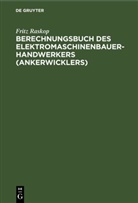 Fritz Raskop - Berechnungsbuch des Elektromaschinenbauer- Handwerkers (Ankerwicklers)