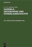 C. F. A. Nischwitz - Handels-Geographie und Handelsgeschichte - Teil 1: Erster oder allgemeiner Theil