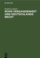 Rudolf Leonhard - Roms Vergangenheit und Deutschlands Recht