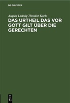 August Ludwig Theodor Koch - Das Urtheil das vor Gott gilt über die Gerechten
