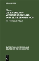 Blume, W. Weirauch - Die Eisenbahn-Verkehrsordnung vom 23. Dezember 1908