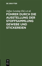 Königliche Museen zu Berlin, Kunstgewerbemuseum Berlin, Julius Lessing - Führer durch die Ausstellung der Stoffsammlung Gewebe und Stickereien