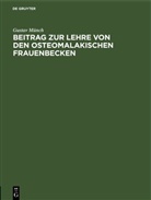 Gustav Münch - Beitrag zur Lehre von den osteomalakischen Frauenbecken