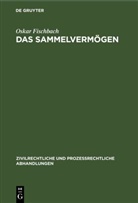 Oskar Fischbach - Das Sammelvermögen