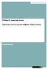 Philipp M Jauernig-Biener, Philipp M. Jauernig-Biener - Nikolaus von Kues unendliche Mathematik