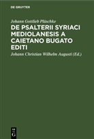 Johann Gottlieb Plüschke, Johann Christian Wilhelm Augusti - De Psalterii Syriaci Mediolanesis a Caietano Bugato editi