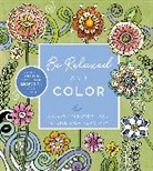 Editors of Chartwell Books - Be Relaxed and Color