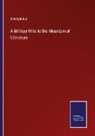 Anonymous - A Military Mite to the Mountain of Literature