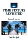 Robert F. Morgan - Time Statues Revisited