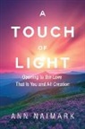 Ann Naimark - A Touch of Light