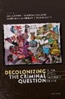 Ana (Professor of Law Aliverti, Ana Aliverti, Aliverti Ana, Henrique Carvalho, Carvalho Henrique, Anastasia Chamberlen... - Decolonizing the Criminal Question