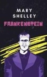 Mary Shelley - FRANKENSTEIN