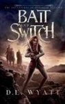 D. E. Wyatt - Bait And Switch