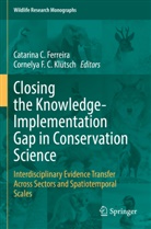 Catarina C Ferreira, F C Klütsch, Catarina C. Ferreira, Cornelya F. C. Klütsch - Closing the Knowledge-Implementation Gap in Conservation Science