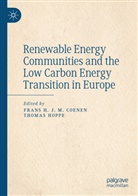 Frans H. J. M. Coenen, Frans H J M Coenen, Hoppe, Thomas Hoppe - Renewable Energy Communities and the Low Carbon Energy Transition in Europe