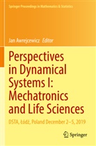 Jan Awrejcewicz - Perspectives in Dynamical Systems I: Mechatronics and Life Sciences