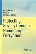 Wei Dai, Kim Laine, Kristin Lauter - Protecting Privacy through Homomorphic Encryption