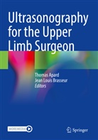 Thomas Apard, Jean Louis Brasseur, Louis Brasseur - Ultrasonography for the Upper Limb Surgeon