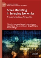 Ogechi Adeola, Isaiah Adisa, Isaiah Adisa et al, Robert E. Hinson, Ayça Can Kirgiz, Emmanuel Mogaji... - Green Marketing in Emerging Economies