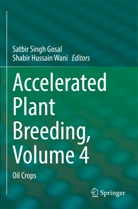Satbir Singh Gosal, Hussain Wani, Satbir Singh Gosal, Shabir Hussain Wani - Accelerated Plant Breeding, Volume 4