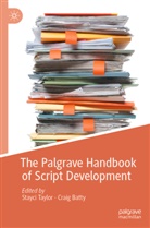 Batty, Craig Batty, Stayci Taylor - The Palgrave Handbook of Script Development