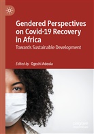 Ogechi Adeola - Gendered Perspectives on Covid-19 Recovery in Africa