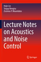 Turgay Bengisu, Hejie Lin, Zissimos P Mourelatos, Zissimos P. Mourelatos - Lecture Notes on Acoustics and Noise Control