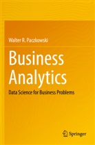 Walter R Paczkowski, Walter R. Paczkowski - Business Analytics