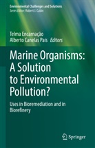 Canelas Pais, Alberto Canelas Pais, Telma Encarnação - Marine Organisms: A Solution to Environmental Pollution?