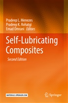 Pradeep K Rohatgi, Pradeep L. Menezes, Emad Omrani, Pradeep K. Rohatgi - Self-Lubricating Composites