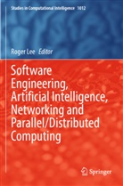 Roger Lee - Software Engineering, Artificial Intelligence, Networking and Parallel/Distributed Computing