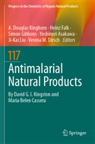 Yoshinori Asakawa, Verena M. Dirsch, Heinz Falk, Simon Gibbons, Simon Gibbons et al, A. Douglas Kinghorn... - Antimalarial Natural Products