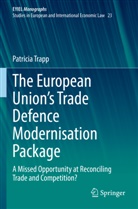 Patricia Trapp - The European Union's Trade Defence Modernisation Package