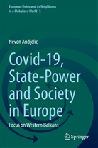 Neven Andjelic - Covid-19, State-Power and Society in Europe