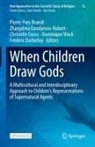 Pierre-Yves Brandt, Christelle Cocco, Christell Cocco et al, Zhargalma Dandarova-Robert, Frédéric Darbellay, Dominique Vinck - When Children Draw Gods