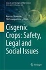 Anurag Chaurasia, Kole, Chittaranjan Kole - Cisgenic Crops: Safety, Legal and Social Issues