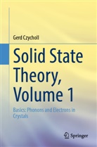 Gerd Czycholl - Solid State Theory, Volume 1