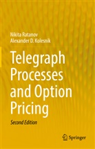 Alexander D Kolesnik, Alexander D. Kolesnik, Nikita Ratanov - Telegraph Processes and Option Pricing