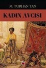 M. Turhan Tan - Kadin Avcisi